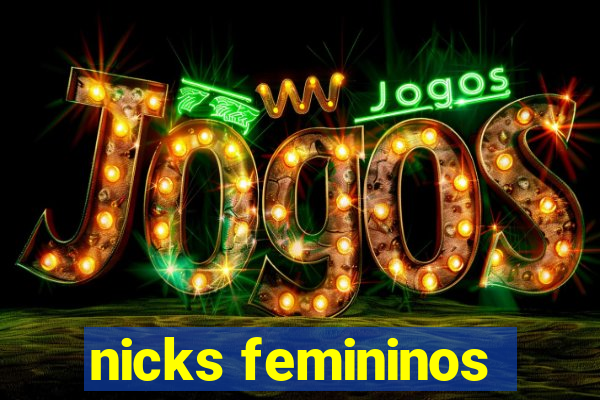 nicks femininos